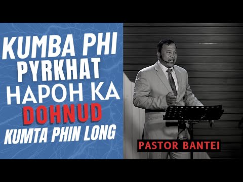 Kumba Phi Pyrkhat Ha Ka Dohnud Kumta Phin Long Pastor Bantei Potternet Tv 2022