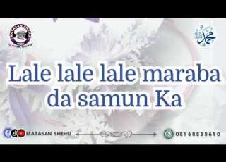 Lale Lale Lale Maraba Da Samun Ka Sallallahu Alaihi Wa Alihi Wasallam Hafiz Abdallah
