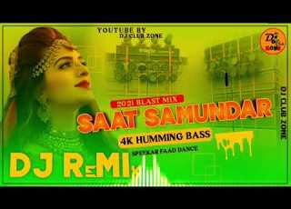 Saat Samundar DJ Song 4K Humming Bass EDM Dj Remix Dj Appu Mix Dj Club Zone