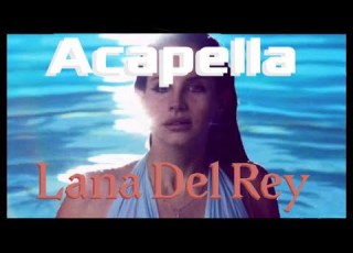  Shades Of Cool Filtered Acapella Lana Del Rey