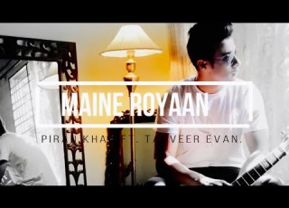 Maine Royaan Official Music Video Tanveer Evan