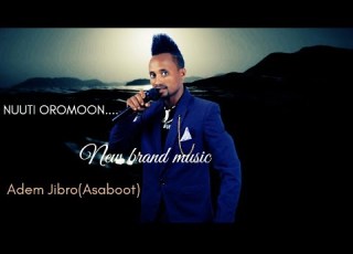  Adem Jibro Nuti Oromoon New Oromo Music Official Video