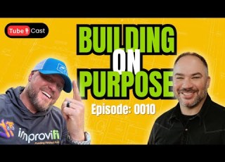 Building On Purpose TubeCast Episode 0010 Good Contractors List Randy Hurtado