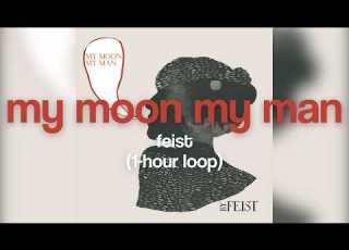  Feist My Moon My Man 1 Hour Loop