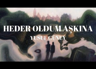  Yusuf Güney Heder Oldum Aşkına Sözleri Lyrics