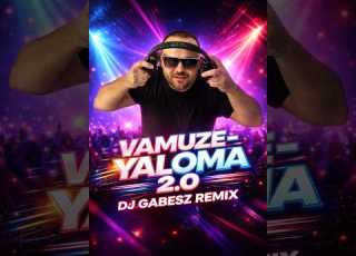 Vamuzze Yaloma 2 0 Dj Gabesz Remix 2026