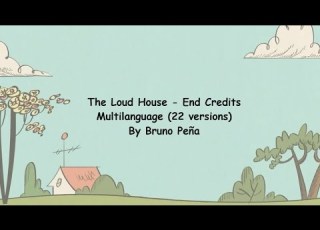  The Loud House End Credits Multilanguage 22 VERSIONS UPDATED