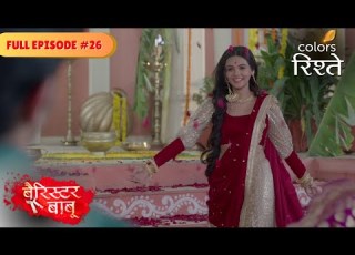  Anirudh Grows Suspicious Barrister Babu ब र स टर ब ब Full Episode 26 Colors Rishtey