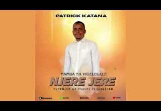 NJEREJERE OFFICIAL AUDIO PATRICK KATANA