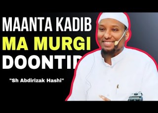 MURUGADA IYO WALWALKA Sh Cabdirisaaq Xaashi