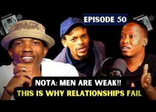 SITTING WITH MJAY EPISODE 50 NOTA Men Are Weak This Is Why Relationships Fail