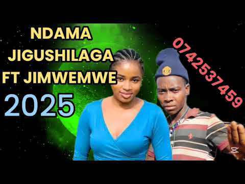 NDAMA JIGUSHILAGA FT JIMWEMWE 0742537459 2025