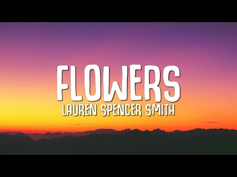 Lauren Spencer Smith Flowers Lyrics
