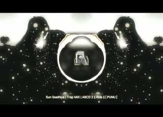 Sun Saathiya Trap MiX ABCD 2 Rids PUNU
