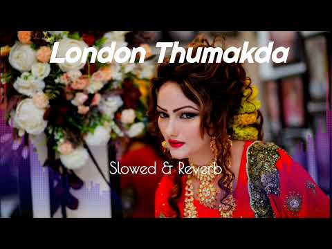 London Thumakda Slowed Reverb Audioparty
