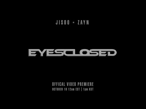 JISOO X ZAYN EYES CLOSED OFFICIAL MV TEASER JISOO X ZAYN EYES CLOSED OFFICIAL MV TEASER