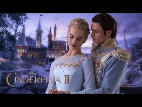 Disney S CINDERELLA 2 2022 Concept Trailer