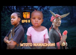 MTOTO WAWACHAWI EPS 8