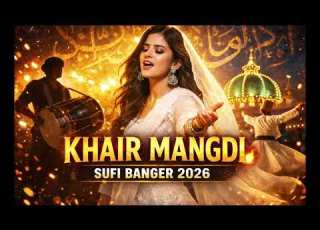  Khair Mangdi Fast Punjabi Sufi Song 2026