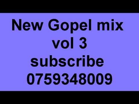 New 2023 Gospel Mix Vol 3 FT Jennifer Mgendi Gooodluck Gozbert FAHARI YANGU MIXX