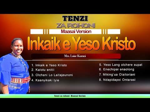 TENZI ZA ROHONI Mix Maasai Version By Mrs Loise Kumoi TENZI ZA ROHONI Mix Maasai Version By Mrs Loise Kumoi