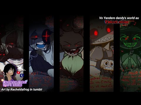 Vo Yandere Dandy S World Au Twisted Edition Vo Yandere Dandy S World Au Twisted Edition