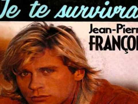 Jean Pierre François Je Te Survivrai
