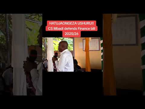 CS MBADI DEFENDS FINANCE BILL 2025 2026