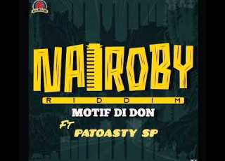  PATOASTY SP X MOTIF DI DON Focus Official Audio Nairoby Riddim