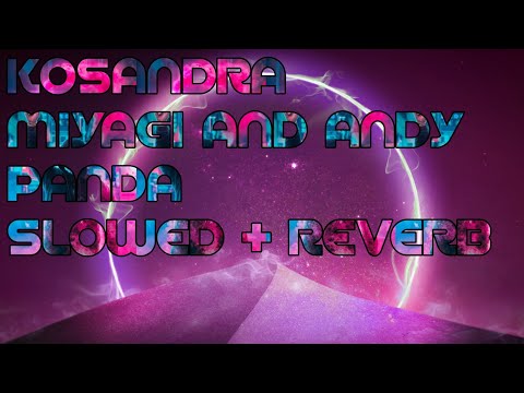 Kosandra Miyagi And Andy Panda 1 Hourloop Slowed Reverb Kosandra Miyagi And Andy Panda 1 Hourloop Slowed Reverb