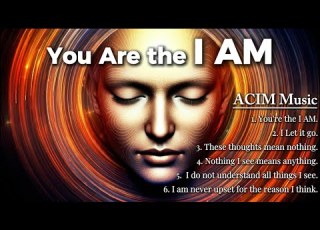 You Are The I AM A Course In Miracles Music Meditation Music ACIM Lesson 51