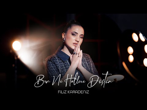 Filiz Karadeniz Ben Ne Hallere Düştüm Prod Yusuf Tomakin