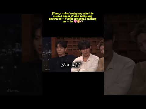 Jimmy Asked Tae What He Missed About Jk And Tae Ans I Miss Jungkook Teasing Me Taekook Vkook Fyp