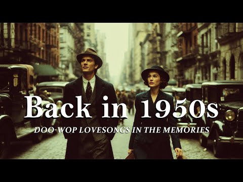 Back In 1950s With Love Songs In The Memories Nostalgic Oldies Playlist Back In 1950s With Love Songs In The Memories Nostalgic Oldies Playlist