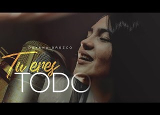  Dayana Orozco Tú Eres Todo
