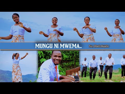 MUNGU NI MWEMA Na OBETH KAJELA KWAYA YA MT AUGUSTINO PAROKIA YA MT ANDREA IKUMBILO