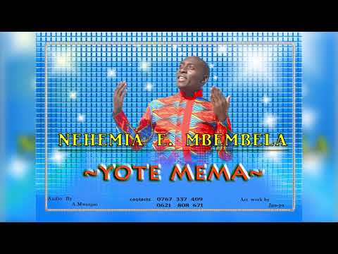 Nehemiah Mbembela Yote Mema Official Audio