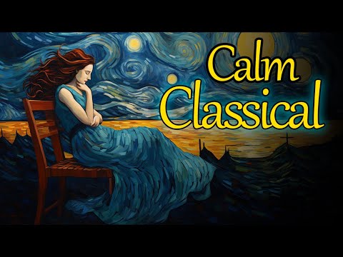 Calm Classical Bach Beethoven Chopin Debussy Liszt Mendelssohn Mozart Satie Schumann