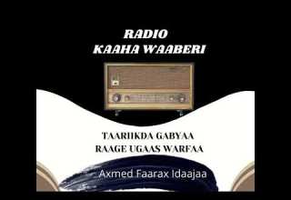 Taariikhda Gabyaa Raage Ugaas Warfaa Radio Kaaha Waaberi