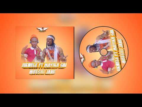 JIKWELE FT MAYIKU SAI MBESHI JANE Official Audio
