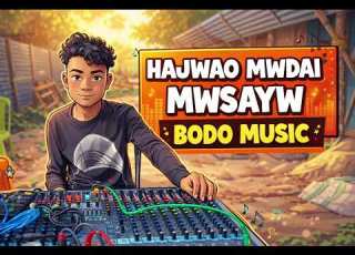 HAJWAO MWDAI MWSAYW BODO MUSIC 2026