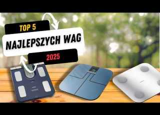 Najlepsza Waga 2026 KTÓRĄ WYBRAĆ Sprawdź Zanim Kupisz