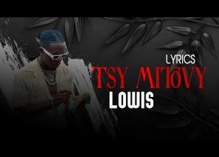  LOWIS TSY MITOVY Lyrics