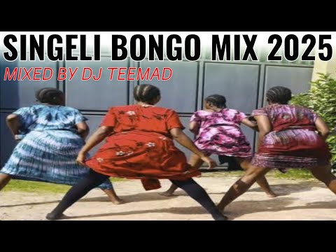 SINGELI MIX 2025 BONGO MIX DJ TEEMAD MARIOO NANDY ZUCHU DULLA MAKABILA D VOICE MEJA KUNTA SINGELI MIX 2025 BONGO MIX DJ TEEMAD MARIOO NANDY ZUCHU DULLA MAKABILA D VOICE MEJA KUNTA
