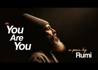  You Are You A Soulful Poem By Rumi On Self Discovery And Inner Light