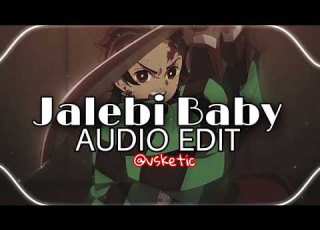  Jalebi Baby Tesher Edit Audio