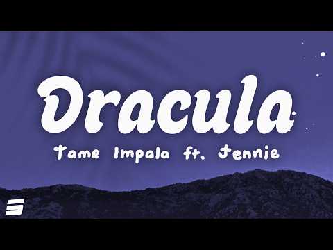 Tame Impala Dracula JENNIE Remix Lyrics Are Saying Shut Up Jennie Just Get In The Car