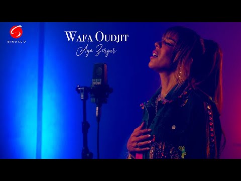 Wafa Oudjit Aya Zerzur Clip Vidéo Officiel