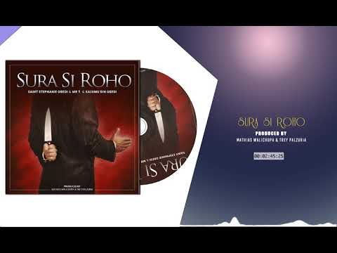 Sura Si Roho By Saint Stephanie Obedi Ft Mr T Salumu Bin Obedi