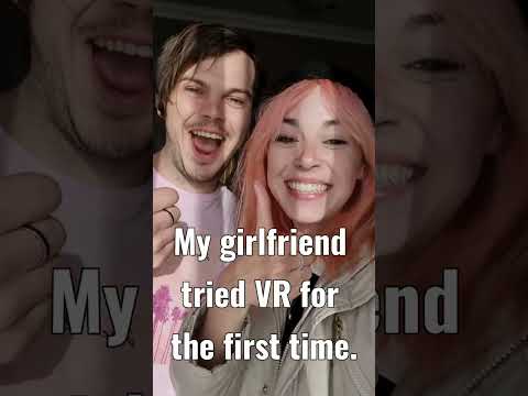 My Girlfriend Tries VR For The First Time My Girlfriend Tries VR For The First Time